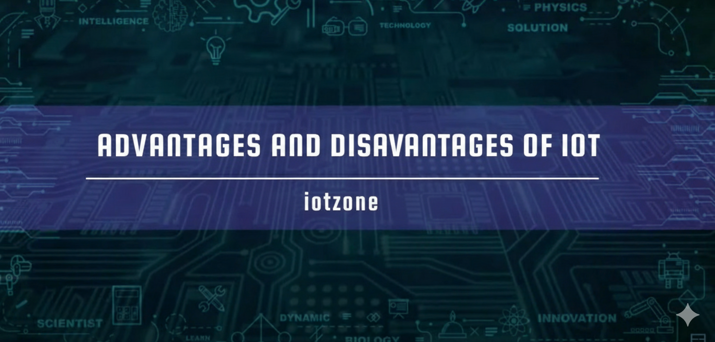 Is IoT a Blessing or a Curse? A Deep Dive into its Advantages and Disadvantages